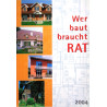 Wer baut braucht Rat. Von: Wohnbaureferat des Landes OÖ (2004).