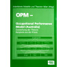 OPM – Occupational Performance Model (Australia). Von: Arbeitskreis Modelle und Theorien Wien (2004).