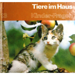 Tiere im Haus. Kinder-Fragen. Von Petra Sacher (1979).