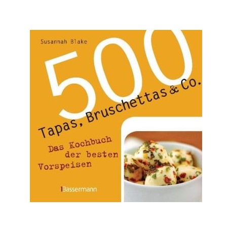 500 Tapas, Bruschettas & Co. Von Susannah Blake (2010).