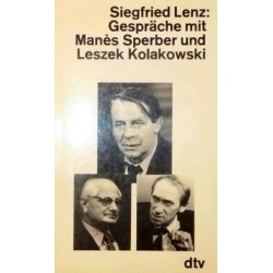 Gespräche mit Manes Sperber und Leszek Kolakowski. Von Siegfried Lenz (1982).
