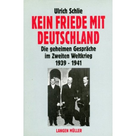 Kein Friede mit Deutschland. Von Ulrich Schlie (1994).