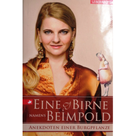 Eine Birne namens Beimpold. Von Ulrike Beimpold (2008) .