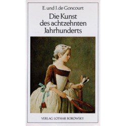 Die Kunst des 18. Jahrhunderts. Von Edmond de Goncourt (1990).