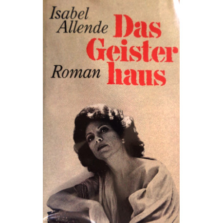 Das Geisterhaus. Von Isabel Allende (1984).