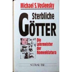 Sterbliche Götter. Von Michael S Voslensky (1989).