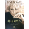 Lieben was ist. Von Byron Katie (2002).