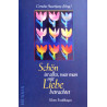 Schön ist alles, was man mit Liebe betrachtet. Von Cornelia Haverkamp (2001).