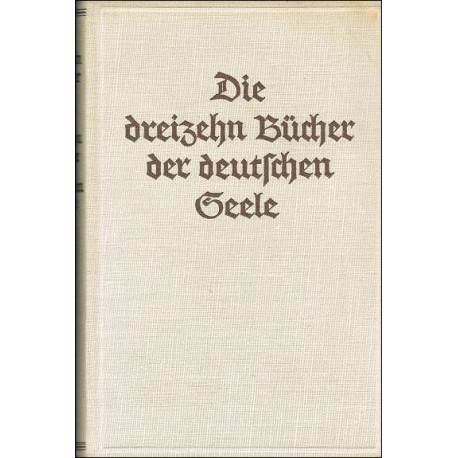 Die dreizehn Bücher der deutschen Seele. Von Wilhelm Schäfer (1934).