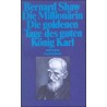 Die Millionärin & Die goldenen Tage des guten König Karl. Von George Bernard Shaw (1991).