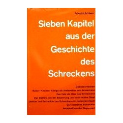 Sieben Kapitel aus der Geschichte des Schreckens. Von Friedrich Heer (1967).