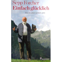 Einfach glücklich. Von Sepp Forcher (2012).