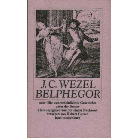 Belphegor. Die wahrscheinlichste Geschichte unter der Sonne. Von Johann Carl Wezel (1984).