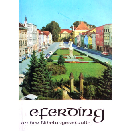 Eferding an der Nibelungenstraße. Von Hans Miedl (1972).