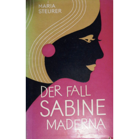 Der Fall Sabine Maderna. Von Maria Steurer (1964).