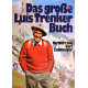 Das Große Luis Trenker Buch. Von: Bertelsmann Verlag (1974).