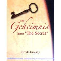 Das Geheimnis hinter „The Secret“. Von Brenda Barnaby (2007).