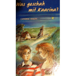 Was geschah mit Kaarina? Von Catherine Krauth (1993).