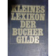 Kleines Lexikon der Büchergilde. Von: Büchergilde Gutenberg (1971).