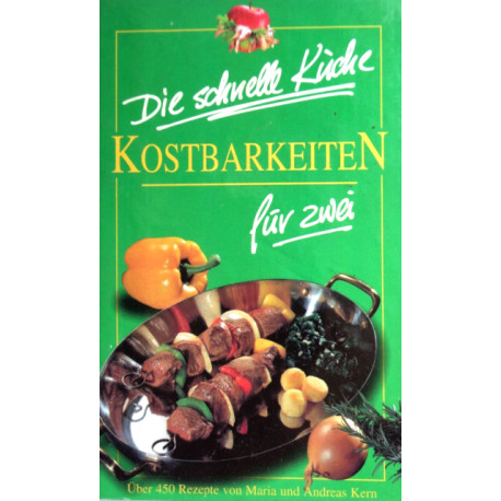 Die schnelle Küche. Kostbarkeiten für zwei. Von Maria Kern (1998).
