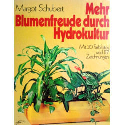Mehr Blumenfreude durch Hydrokultur. Von Margot Schubert (1979).