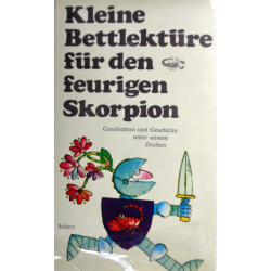 Kleine Bettlektüre für den feurigen Skorpion. Von Katharina Steiner (1972).