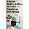 Kleine Bettlektüre für den feurigen Skorpion. Von Katharina Steiner (1972).