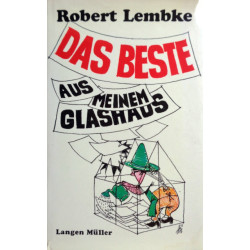Das Beste aus meinem Glashaus. Von Robert Lembke.