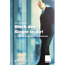 Weck den Sieger in dir! Von Alexander Christiani (2000).