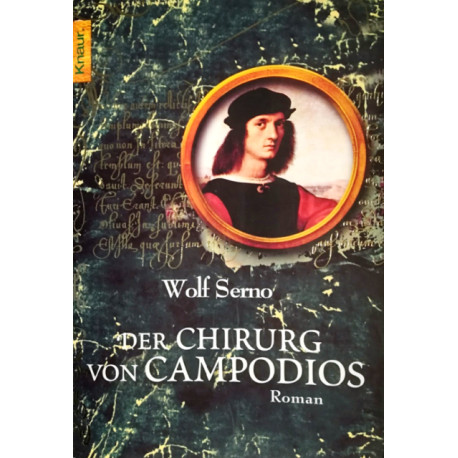 Der Chirurg von Campodios. Von Wolf Serno (2005).