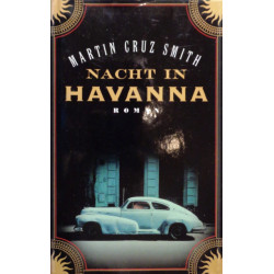 Nacht in Havanna. Von Martin Cruz Smith (1999).