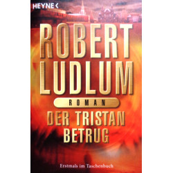Der Tristan Betrug. Von Robert Ludlum (2006).
