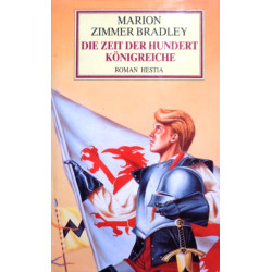 Die Zeit der hundert Königreiche. Von Marion Zimmer Bradley (1993).