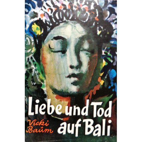 Liebe und Tod auf Bali. Von Vicki Baum.