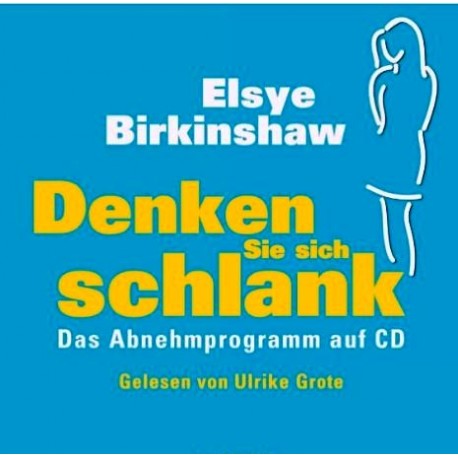 Denken Sie sich schlank. Hörbuch von Elsye Birkinshaw (1985).