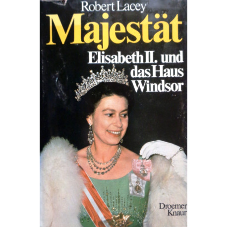 Majestät Elisabeth II. und das Haus Windsor. Von Robert Lacey (1977).
