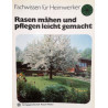 Rasen mähen und pflegen leicht gemacht. Von Bruno Leipacher (1984).
