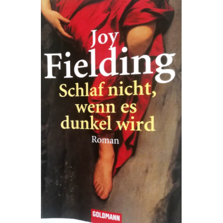 Schlaf nicht, wenn es dunkel wird. Von Joy Fielding (2006).