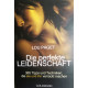 Die perfekte Leidenschaft. Von Lou Paget (2005).