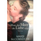 Wenn das Meer die Liebe trägt. Von Mardi McConnochie (2013).