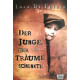 Der Junge, der Träume schenkte. Von Luca Di Fulvio (2011).