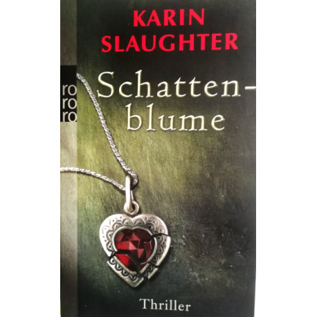 Schattenblume. Von Karin Slaughter (2007).