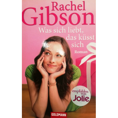 Was sich liebt, das küsst sich. Von Rachel Gibson (2011).