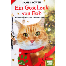 Ein Geschenk von Bob. Von James Bowen (2014).