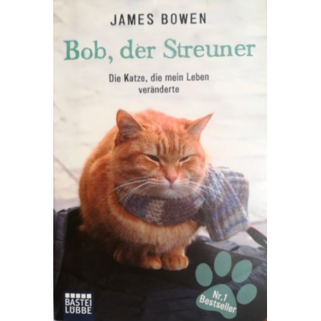Bob, der Streuner. Von James Bowen (2013).
