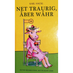 Net traurig, aber wahr. Von Karl Hackl (2016).