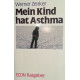 Mein Kind hat Asthma. Von Werner Zenker (1984).