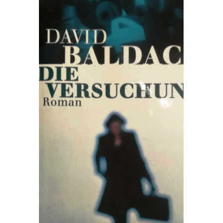 Die Versuchung. Von David Baldacci (1999).