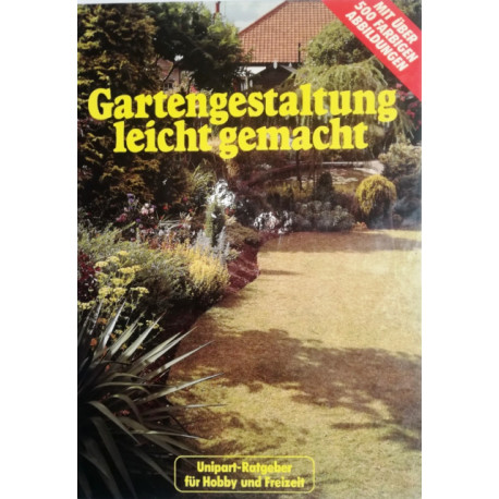 Gartengestaltung leicht gemacht. Von: Topic Verlag (1987).