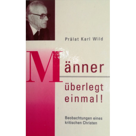 Männer überlegt einmal! Von Prälat Karl Wild (1992).